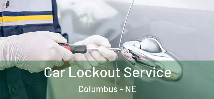 Car Lockout Service Columbus - NE