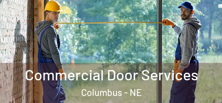 Commercial Door Services Columbus - NE