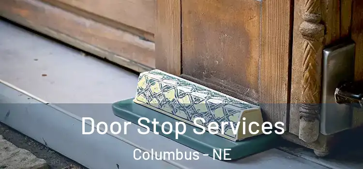 Door Stop Services Columbus - NE