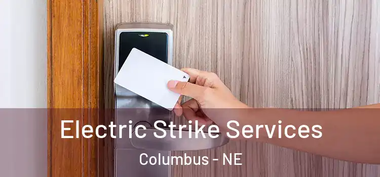 Electric Strike Services Columbus - NE