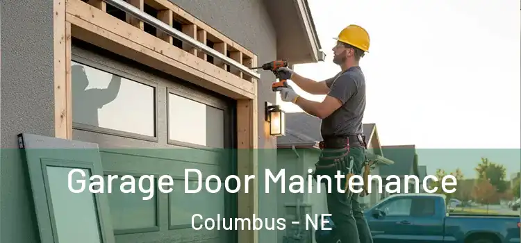 Garage Door Maintenance Columbus - NE