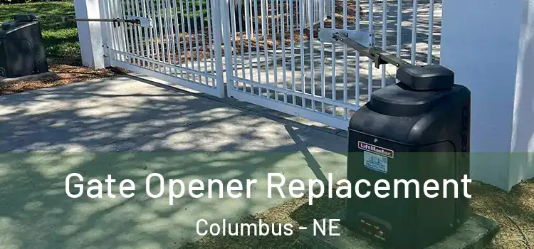 Gate Opener Replacement Columbus - NE
