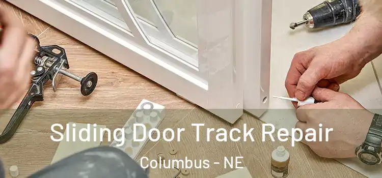 Sliding Door Track Repair Columbus - NE